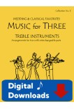 Music for Three Treble Instruments - Collection No. 3: Wedding & Classical Favorites - 58003 Digital Download
